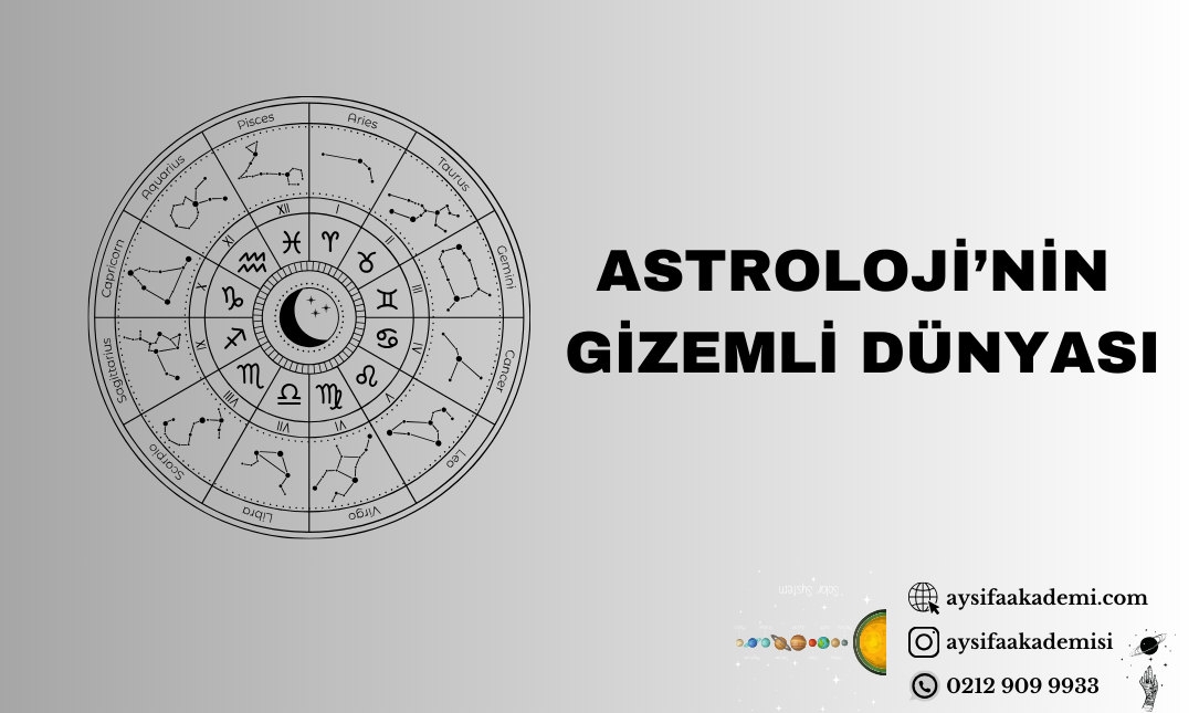 ASTROLOJİ’NİN GİZEMLİ DÜNYASI